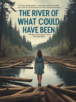 cover image of The River of What Could Have Been